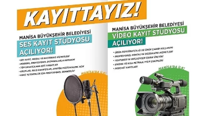 Manisa Büyükşehir'den Ücretsiz Video ve Ses Kayıt Stüdyosu Desteği !